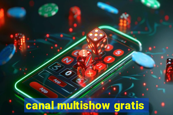 canal multishow gratis